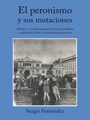 cover image of El peronismo y sus mutaciones